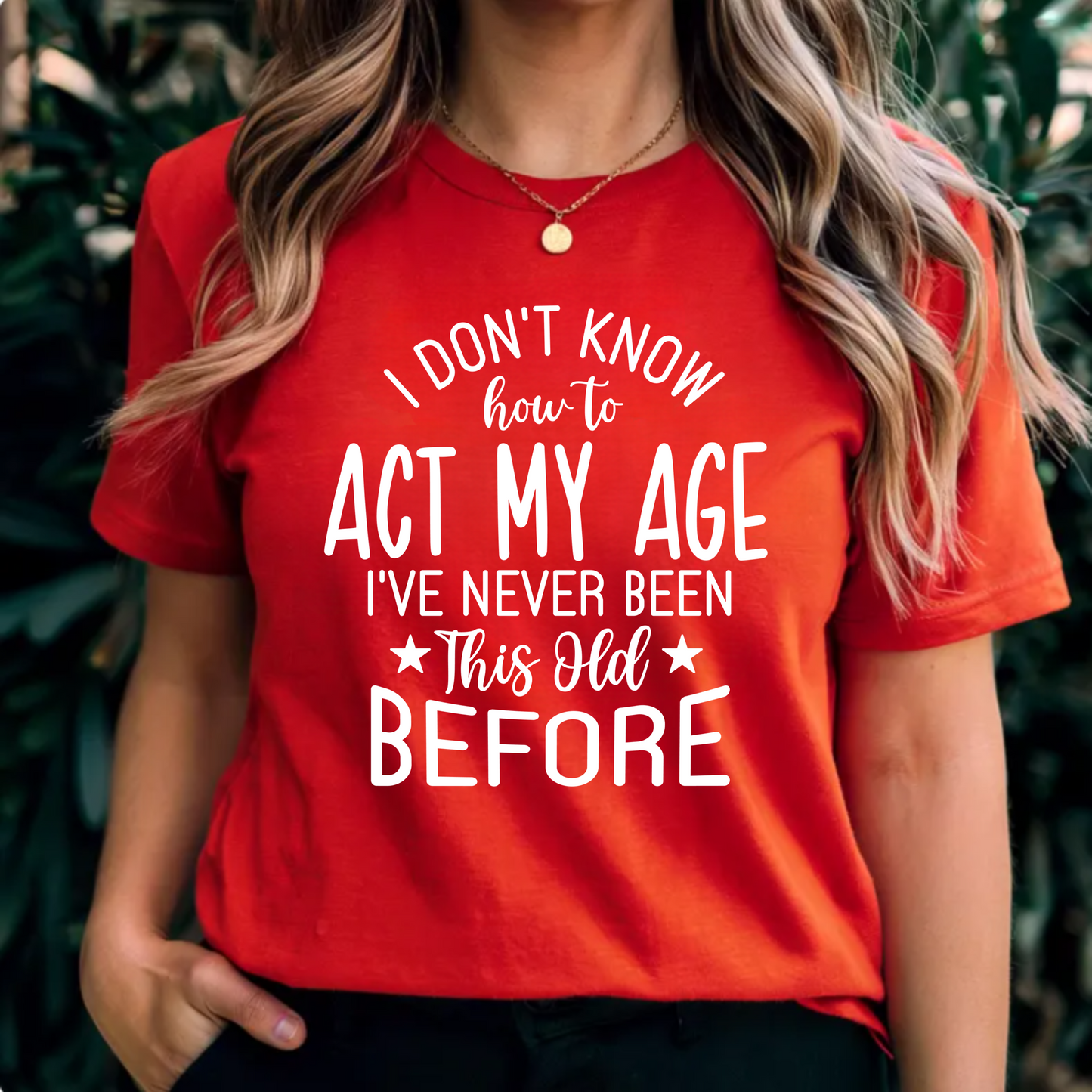 'I Don't Know How to Act My Age'