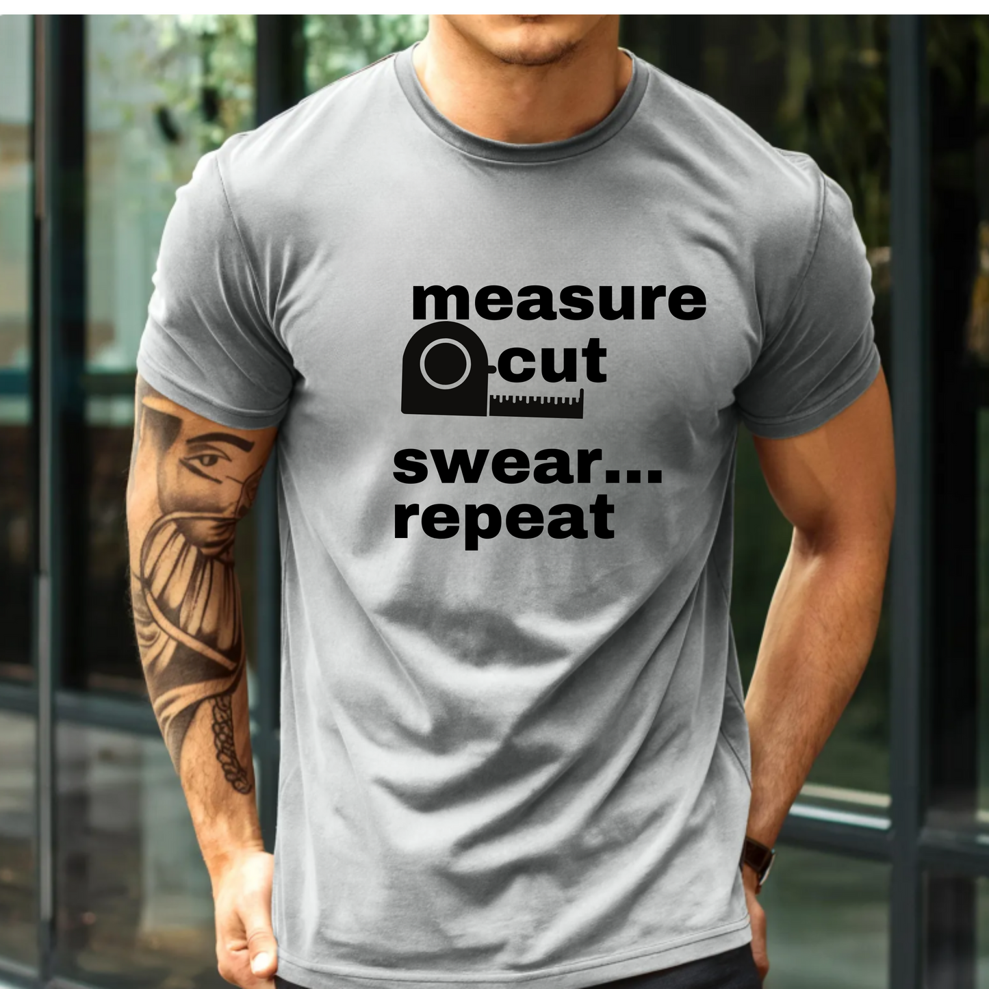 Measure, cut, swear, repeat Tee