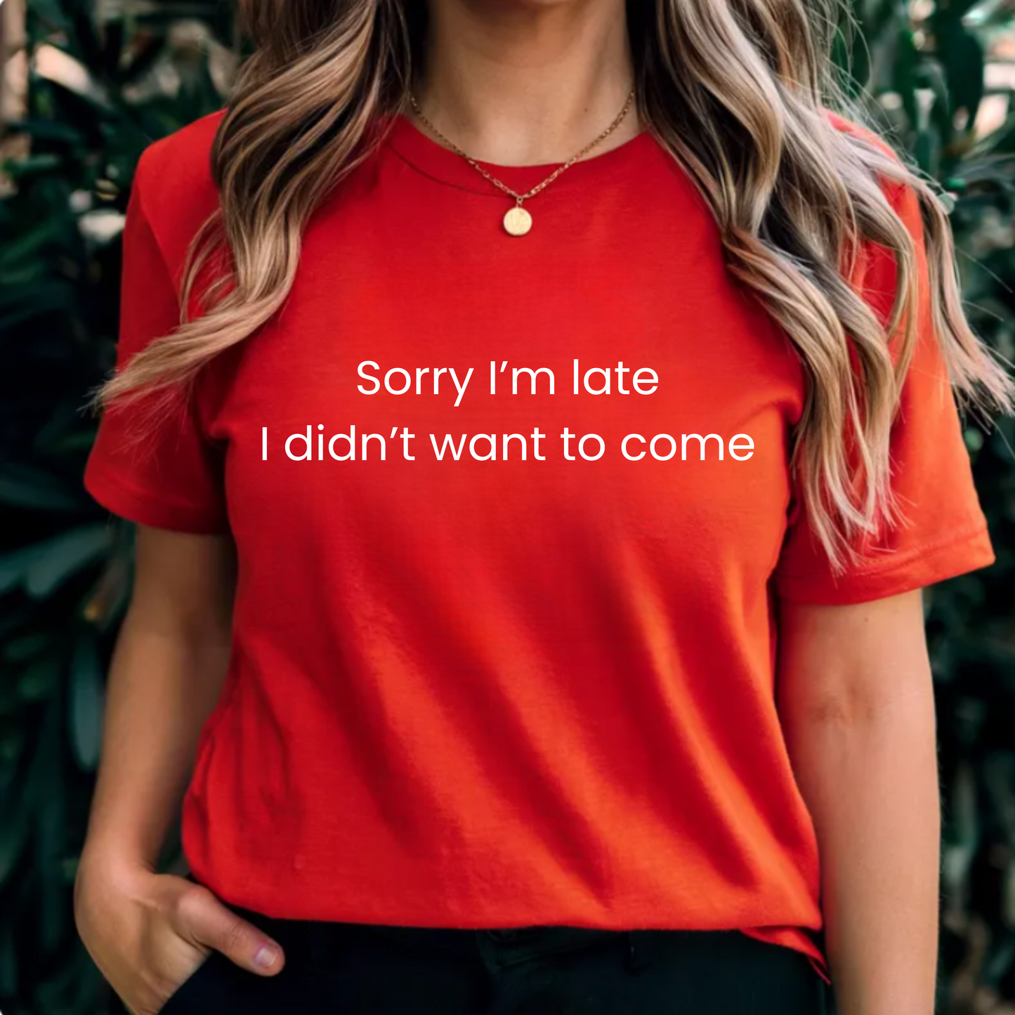 Funny Tee Sorry I'm Late I Didn't Want to Come Unisex Jersey Short Sleeve Tee