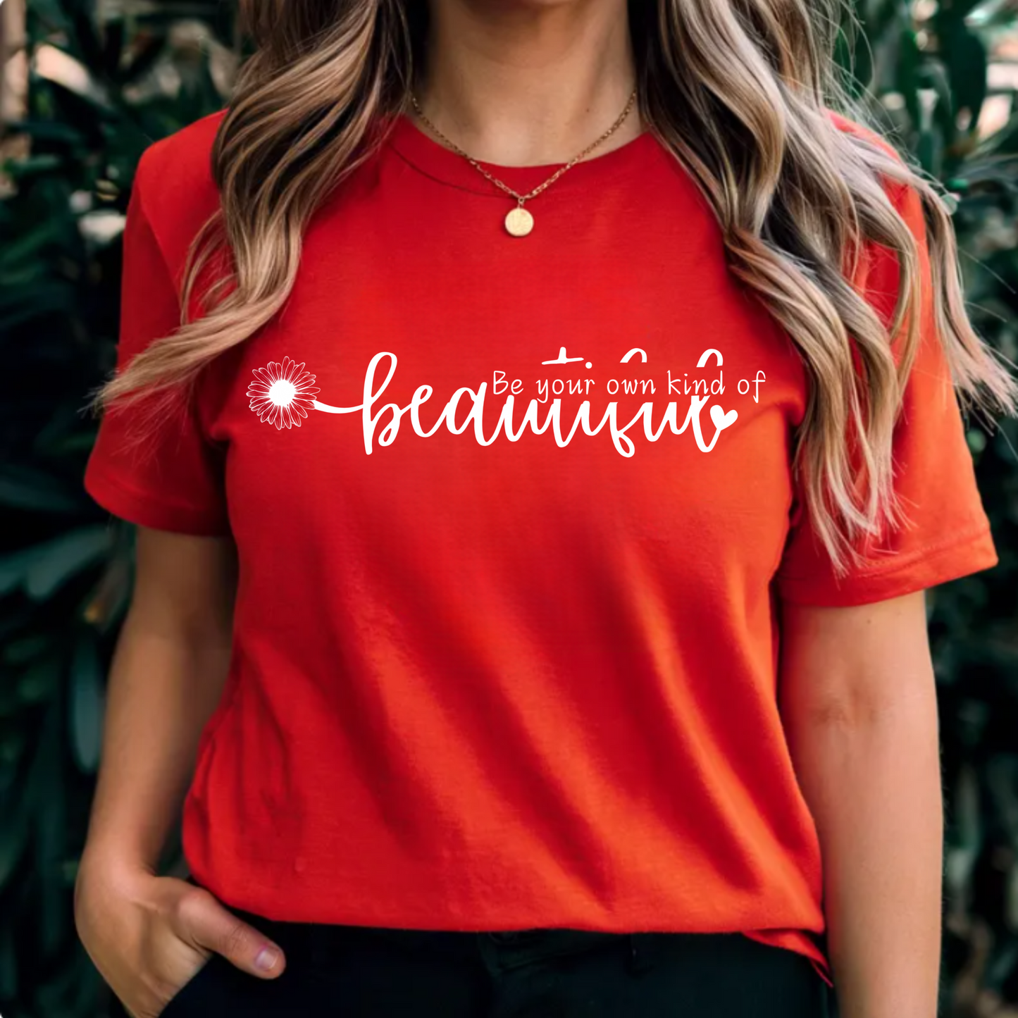 Be your own kind of beautiful tee