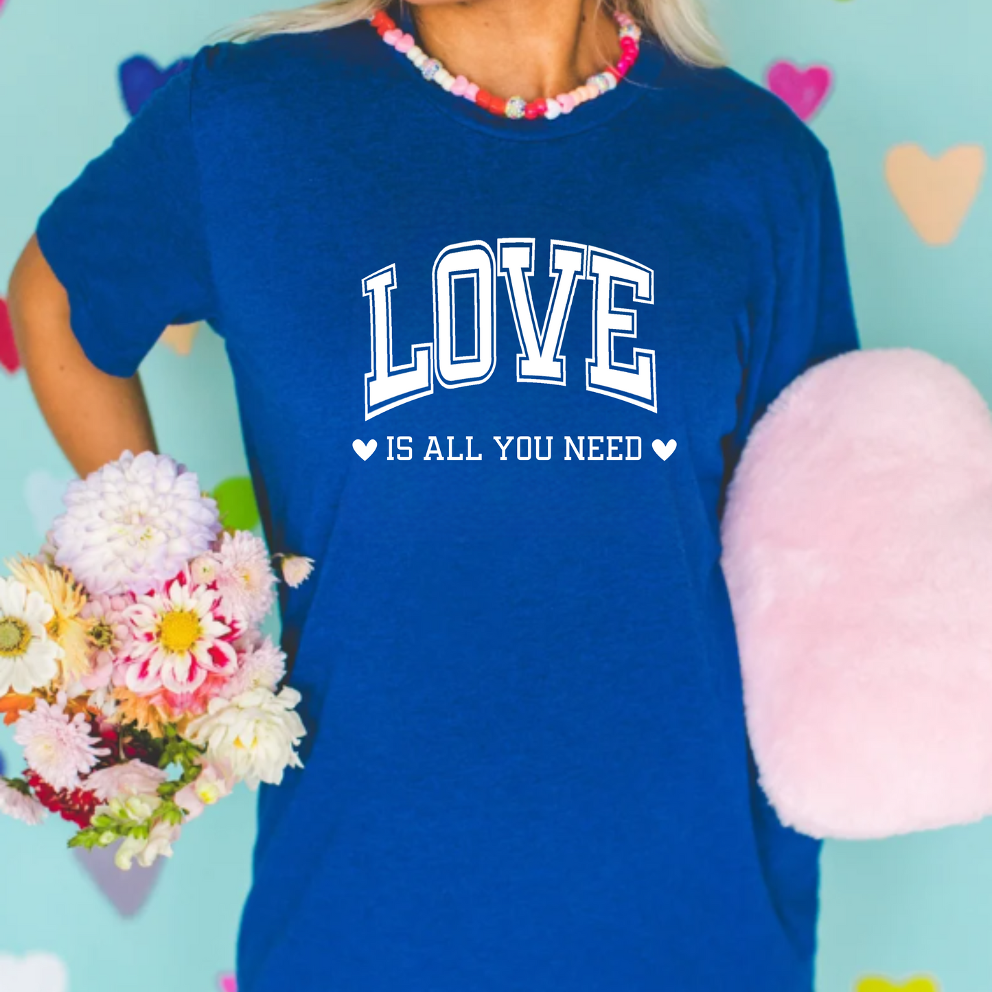 Love is all you need Tee