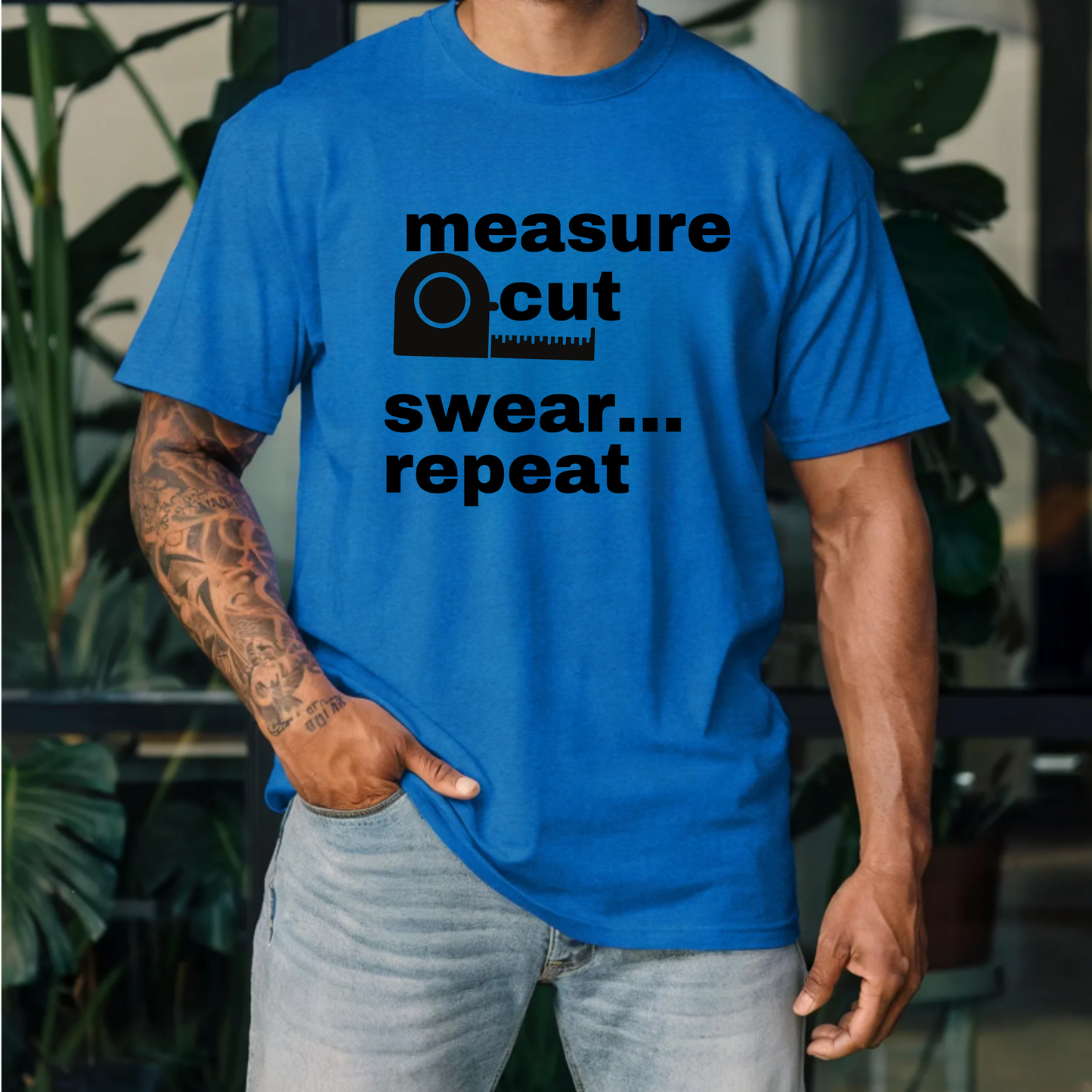 Measure, cut, swear, repeat Tee