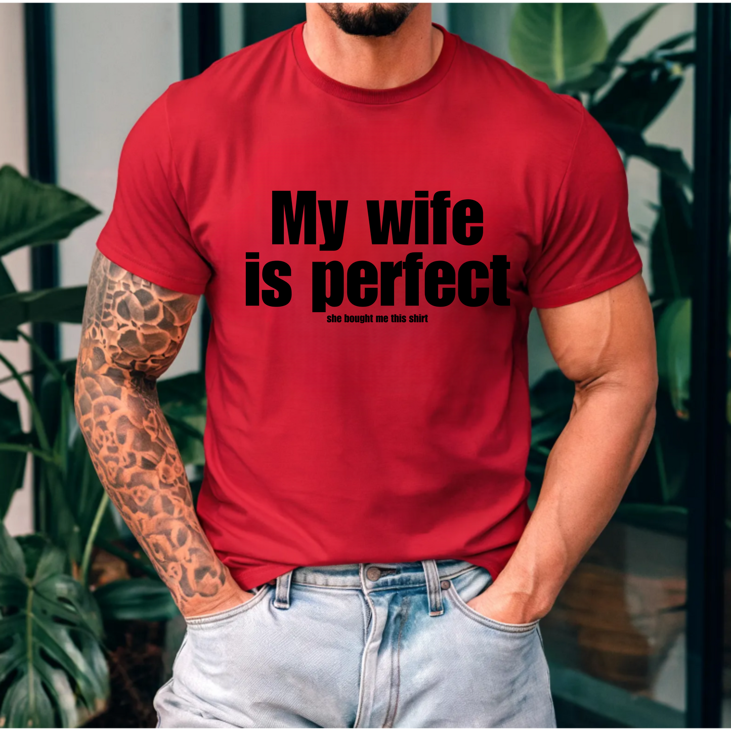Funny Unisex Tee - My Wife is Perfect She Bought Me This Shirt