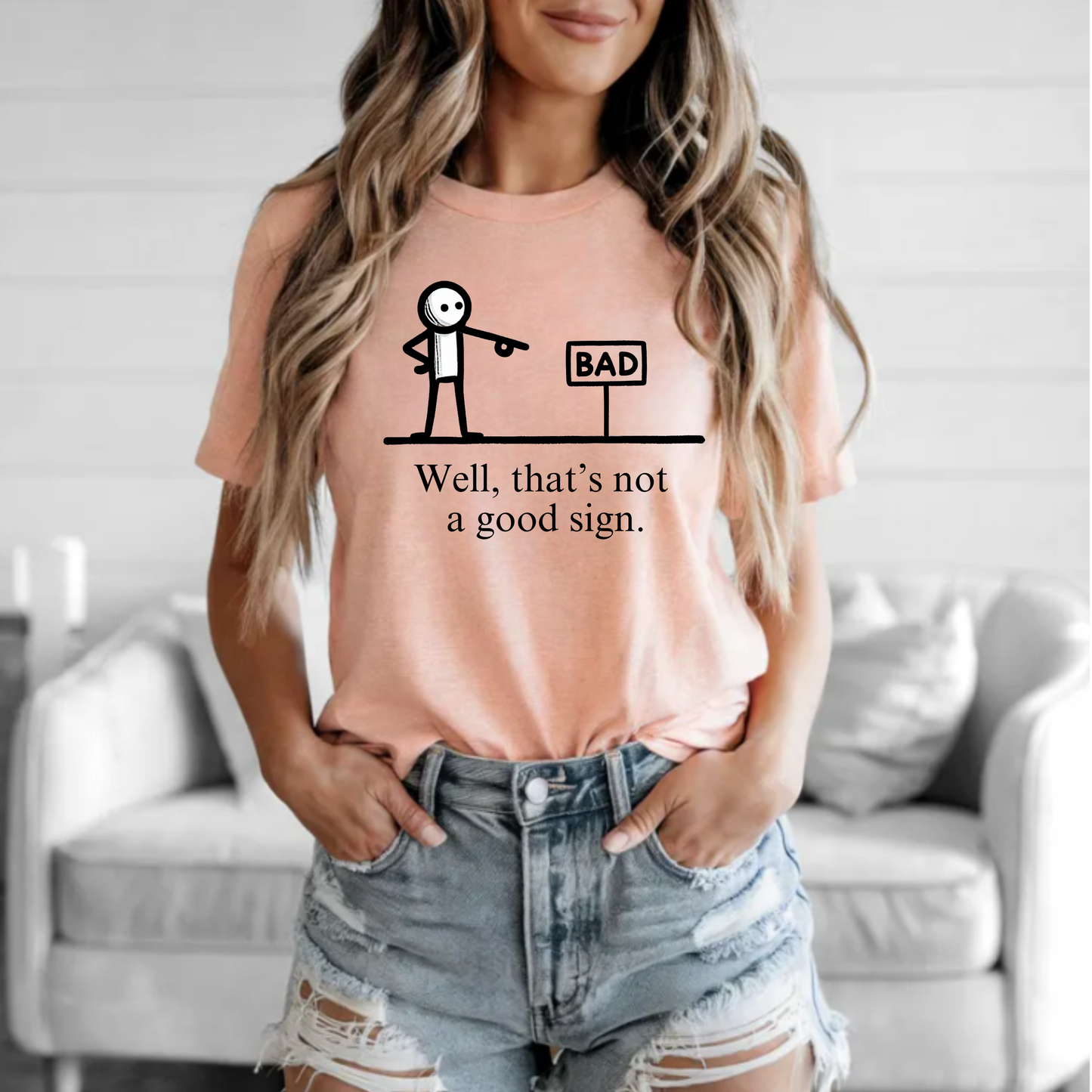 Well, that's not a good sign t-shirt