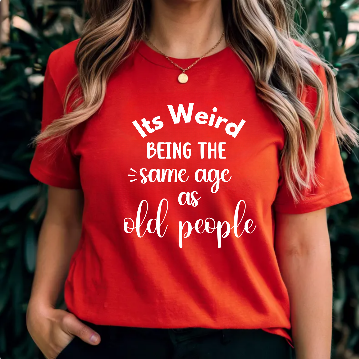 Funny Unisex Jersey Tee - "It's Weird Being the Same Age as Old People"