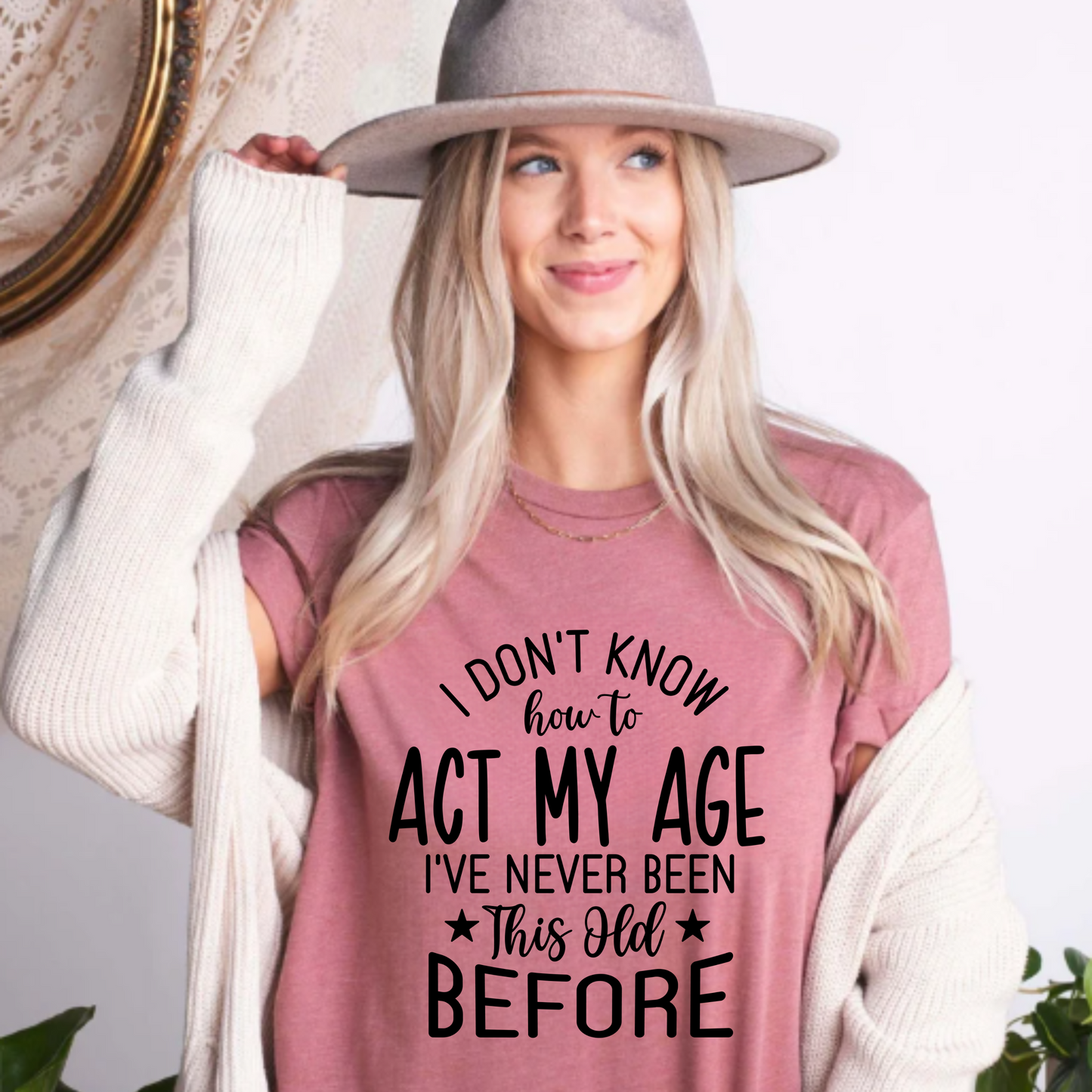 'I Don't Know How to Act My Age'