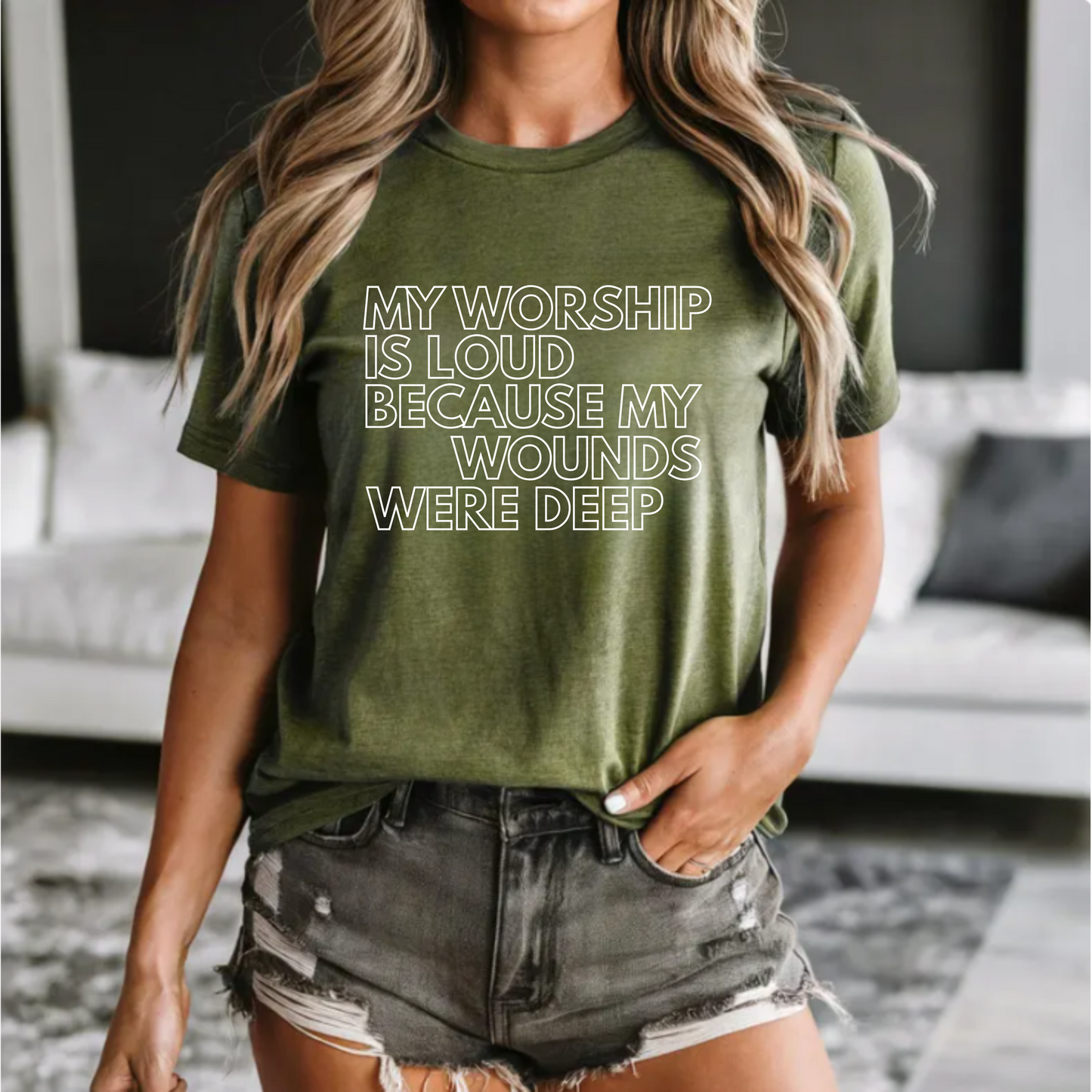 Graphic Tee - 'My worship is loud because my wounds were deep'