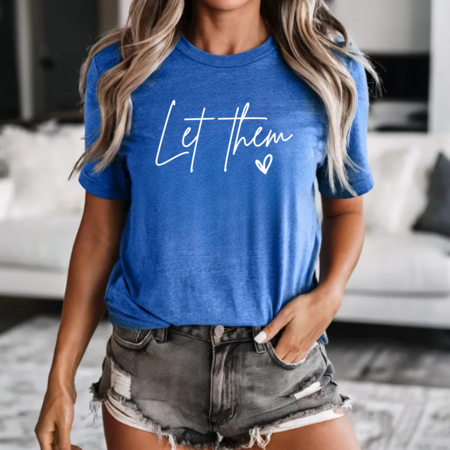 Let them Unisex T-Shirt - Inspirational Quote Shirt