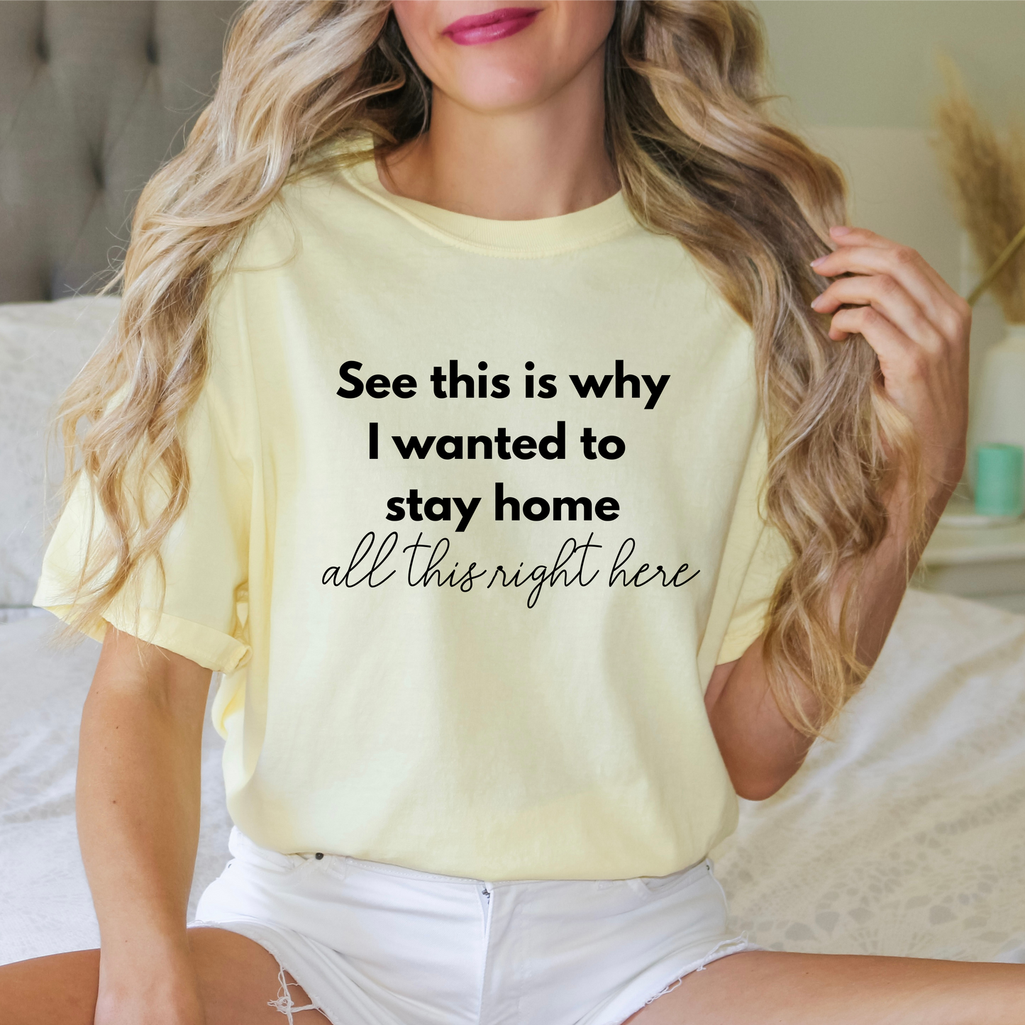 Graphic Tee 'This is why I wanted to stay home'