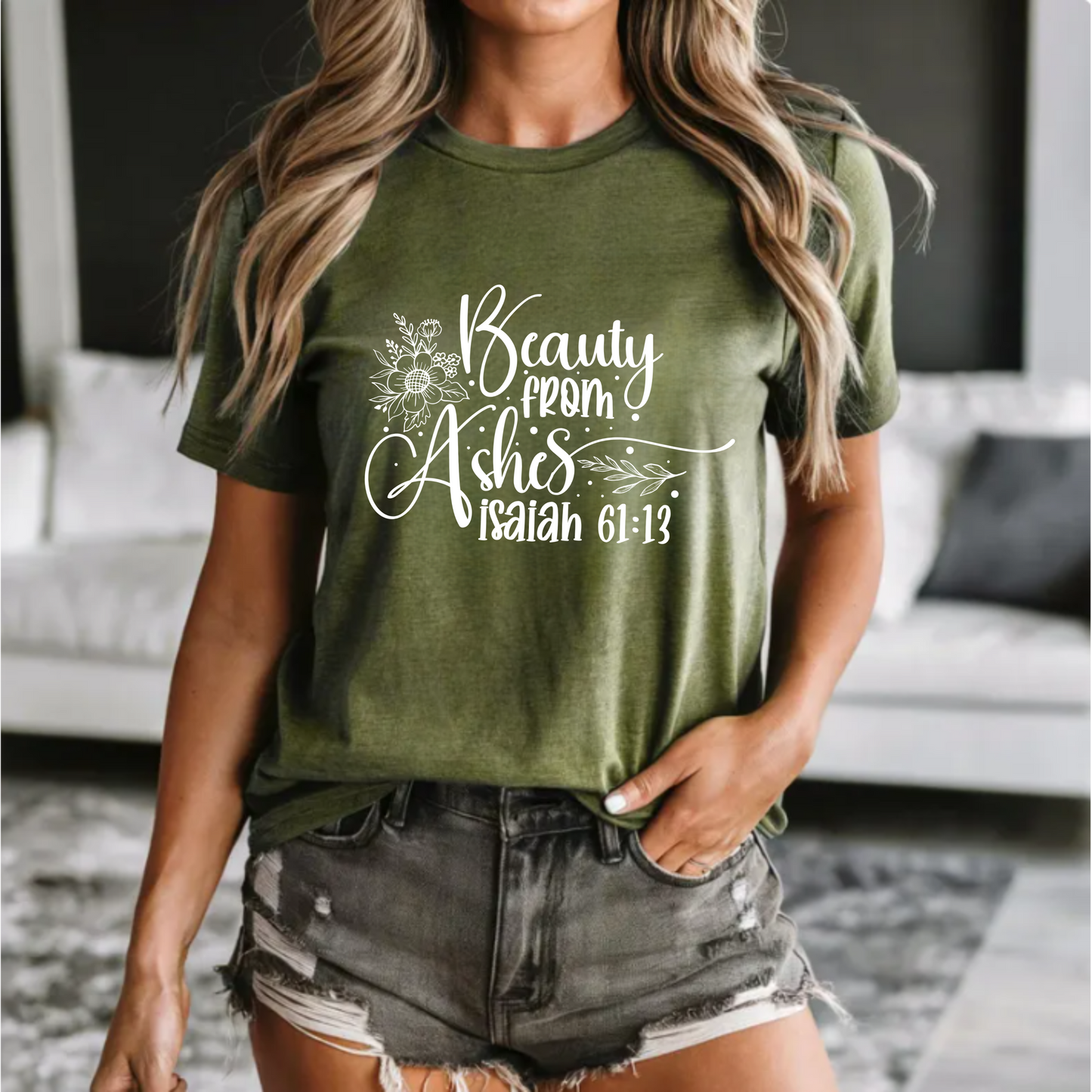 Beauty from Ashes Bible Quote Shirt