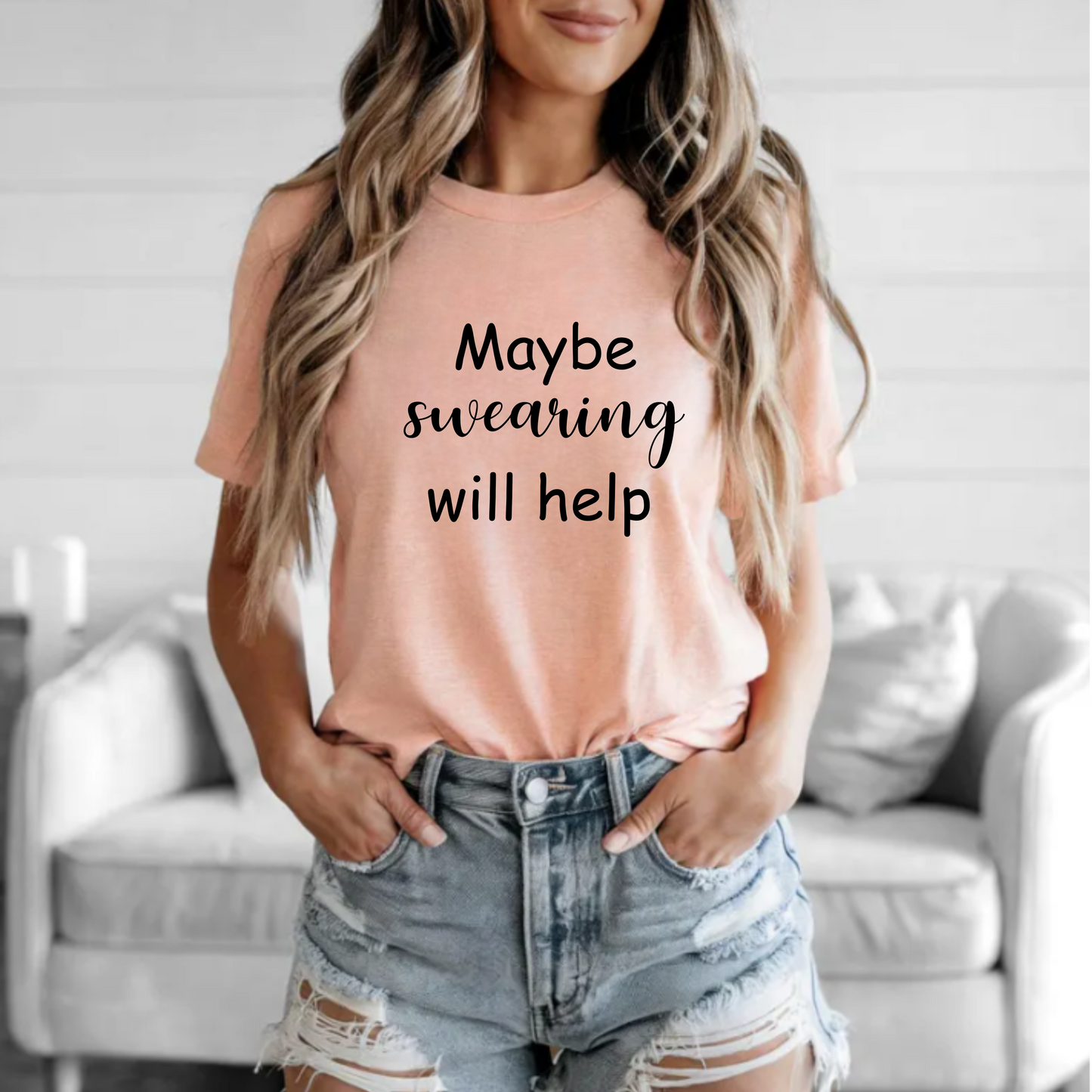 Funny Unisex Tee - 'Maybe swearing will help' Quote
