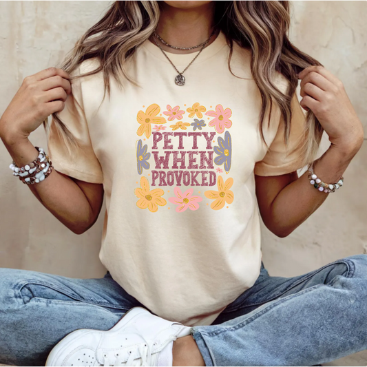 Petty When Provoked T-Shirt