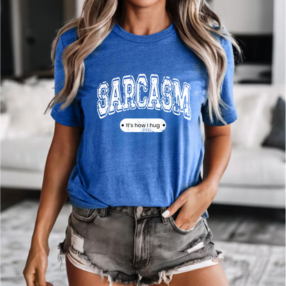 Funny Sarcasm Unisex Tee - 'It's How I Hug' Shirt
