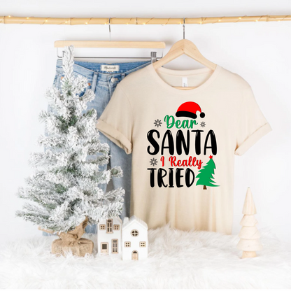 Christmas Dear Santa I really tried Unisex T-Shirt