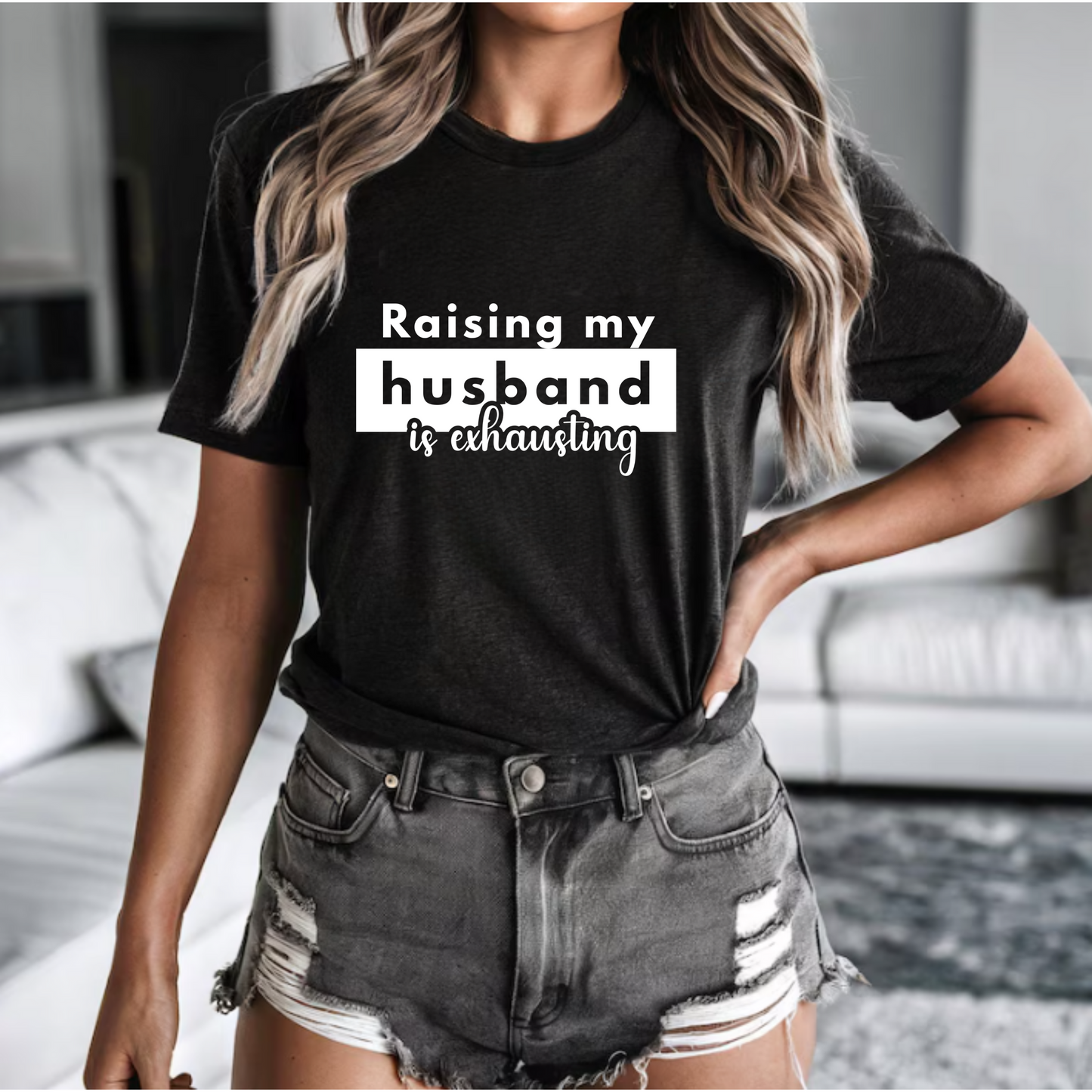 Funny Unisex Short Sleeve Tee - 'Raising My Husband is Exhausting'