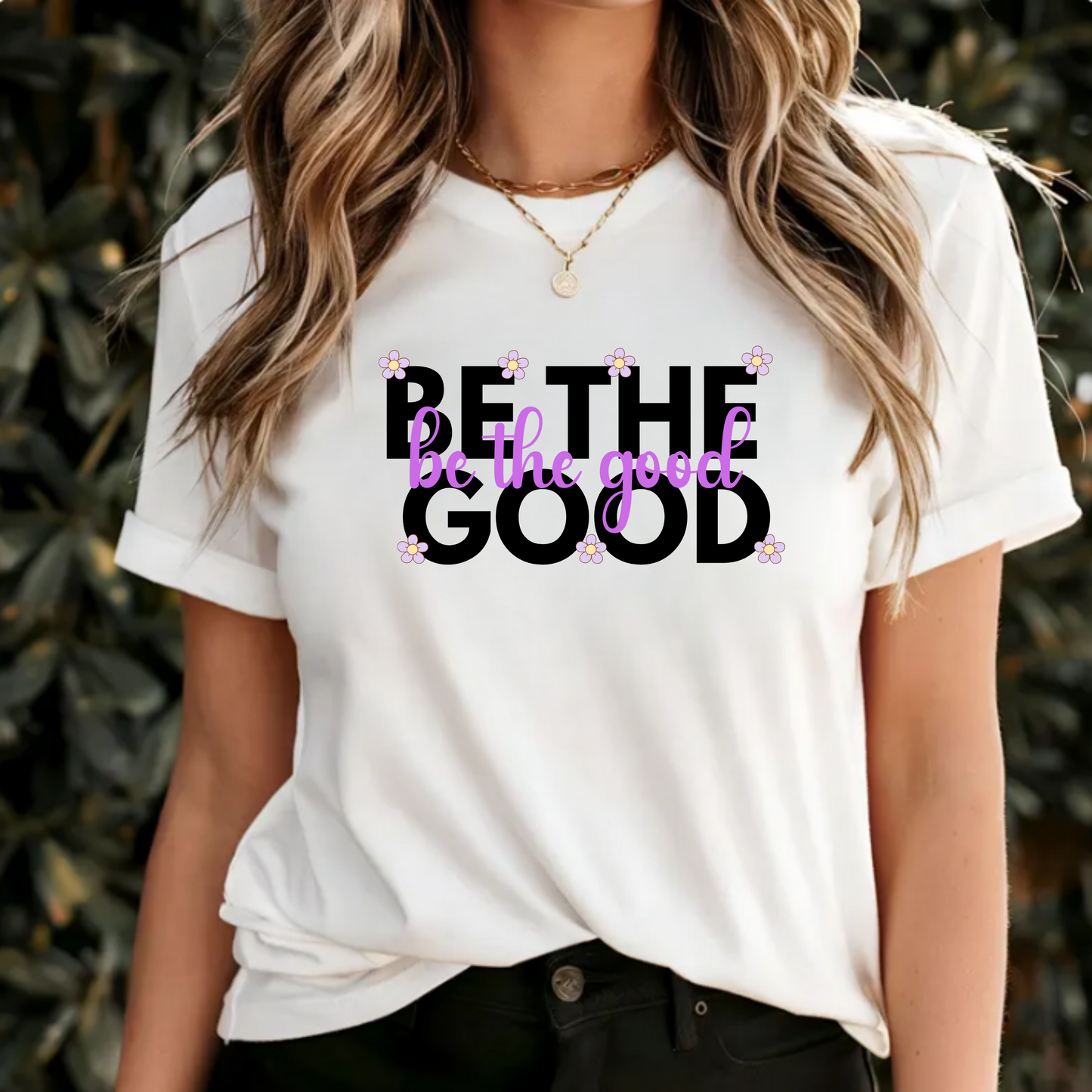 T-Shirt 'Be the good'