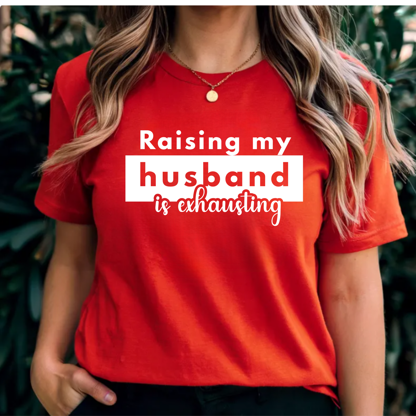 Funny Unisex Short Sleeve Tee - 'Raising My Husband is Exhausting'