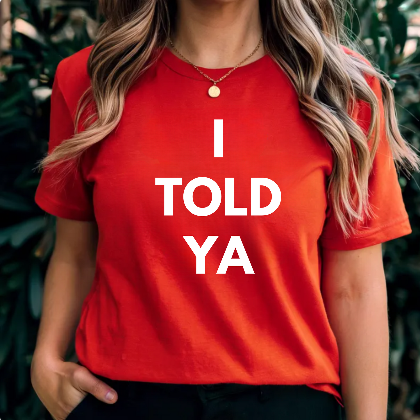 Funny Unisex Jersey Short Sleeve Tee - I Told Ya T-shirt