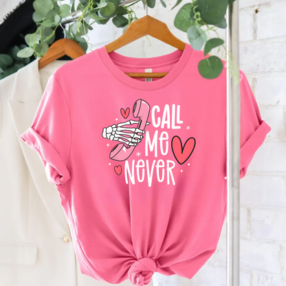 Call me never Valentine's Day T-Shirt