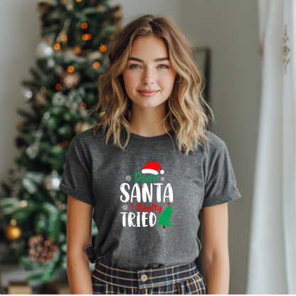 Christmas Dear Santa I really tried Unisex T-Shirt